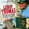 Leroy Thomas - We Love You Leroy!